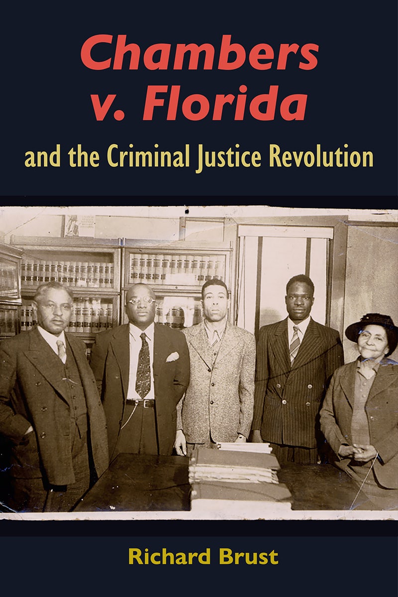Chambers v. Florida and the Criminal Justice Revolution by Richard Brust