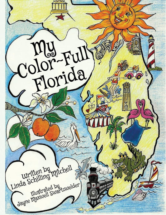 My Color~Full Florida: A Fun and Interactive Way to Learn About Florida's History, by Linda Schilling Mitchell